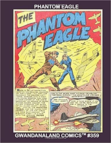 Phantom Eagle: Gwandanaland Comics #359 --- The Young Air-Ace of World War Two From Wow Comics! Over 30 Golden Age Stories! indir