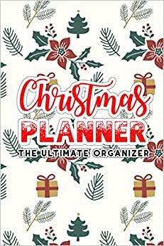 Christmas Planner The Ultimate Organizer: Family Christmas journal with Christmas Countdown| Wish List |Holiday Bucket List| Monthly to Do Nov Dec| ... for Family Organizer Planner (Volume-2)