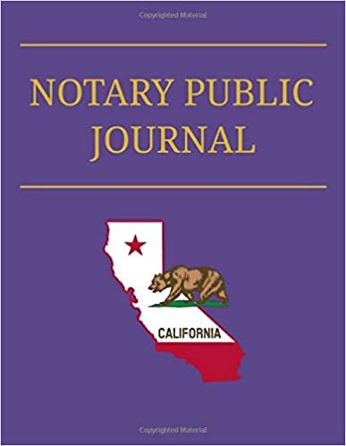 Notary Public Journal California: Professional Notary Logbook For Recording Notarial Acts For California Republic And All Other States (8.5 x 11; 120 ... Sequential Pages And Record Numbers)