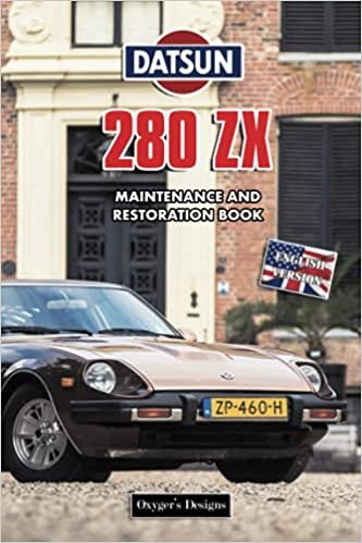 DATSUN 280 ZX: MAINTENANCE AND RESTORATION BOOK (English editions)