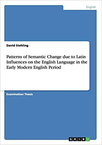 Patterns of Semantic Change due to Latin Influences on the English Language in the Early Modern English Period indir