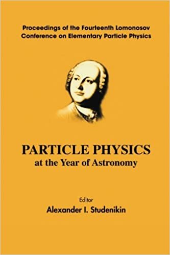 Particle Physics At The Year Of Astronomy - Proceedings Of The Fourteenth Lomonosov Conference On Elementary Particle Physics: Proceedings of the ... Conference on Elementary Particle Physics