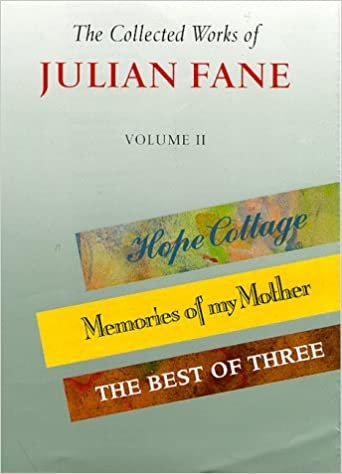 The Collected Works of Julian Fane II: Best of Three / Hope Cottage / Memories of My Mother: "Best of Three", "Hope Cottage", "Memories of My Mother" v. 2 indir