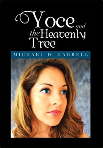Yoce and the Heavenly Tree: Michael D. Harrell indir