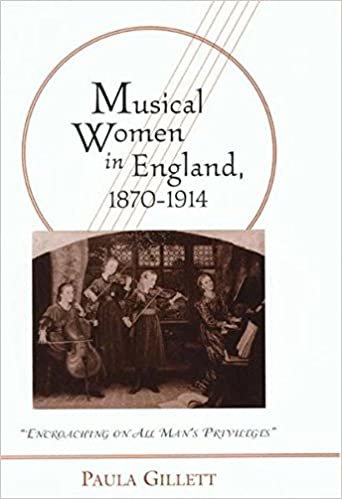 Musical Women in England, 1870-1914: Encroaching on All Man's Privileges