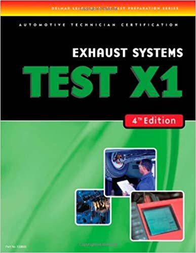 X1 Exhaust Systems: ASE Test Preparation (DELMAR LEARNING'S ASE TEST PREP SERIES) indir