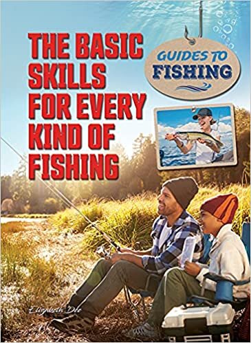 The Basic Skills for Every Kind of Fishing