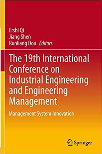 The 19th International Conference on Industrial Engineering and Engineering Management: Management System Innovation