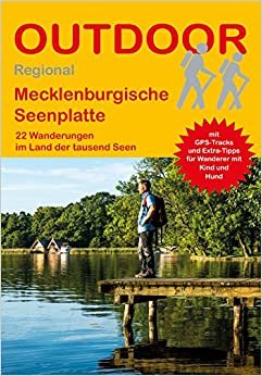 Mecklenburgische Seenplatte: 22 Wanderungen im Land der tausend Seen