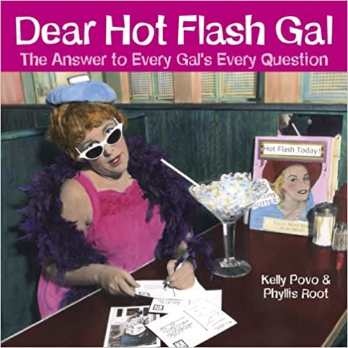 Dear Hot Flash Gal: The Answer to Every Gal's Every Question indir