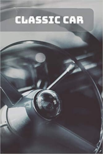 CLASSIC CAR: A Motivational Notebook Series for Petrolheads: Blank journal makes a perfect gift for hardworking friend or family members (Colourful Cover, 110 Pages, Blank, 6 x 9) (Notebay X) indir