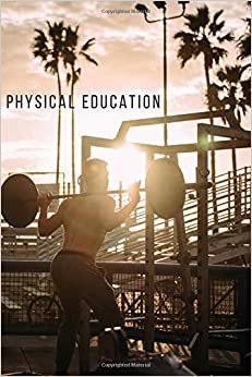 Physical Education: Notebook, Journal, Notes (110 Pages, Lined, 6 x 9)(Classic Notebook) indir