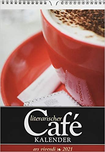 Literarischer Café-Kalender 2021: Wochenkalender mit Fotografien und Zitaten - Kalender Kaffee 2021 indir