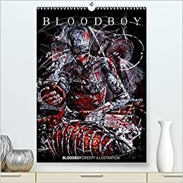 BLOODBOY/CREEPY ILLUSTRATION (Premium, hochwertiger DIN A2 Wandkalender 2022, Kunstdruck in Hochglanz): Eine Serie von unheimlichen Horror-Illustrationen (Monatskalender, 14 Seiten ) (CALVENDO Kunst)