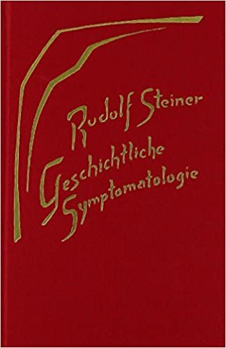 Geschichtliche Symptomatologie: Neun Vorträge, Dornach 1918 (Rudolf Steiner Gesamtausgabe / Schriften und Vorträge) indir