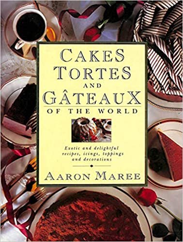 Cakes, Tortes and Gateaux of the World