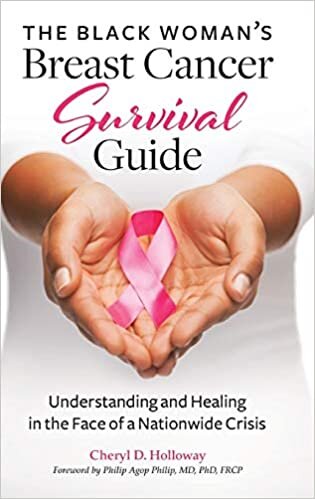 The Black Woman's Breast Cancer Survival Guide: Understanding and Healing in the Face of a Nationwide Crisis