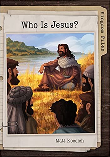 Who Is Jesus? (Kingdom Files)