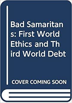 Bad Samaritans: First World Ethics and Third World Debt indir