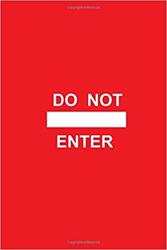 Do Not Enter: Notebook With Do Not Enter, Sign, Warning, Red, Squared Pages (110 Pages, 6 x 9)