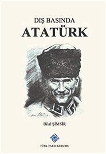 Dış Basında Atatürk ve Türk Devrimi Cilt 1 1922-1924: Bir Laik Cumhuriyet Doğuyor