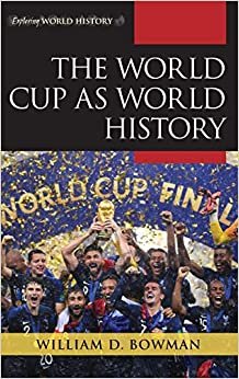 The World Cup as World History (Exploring World History)