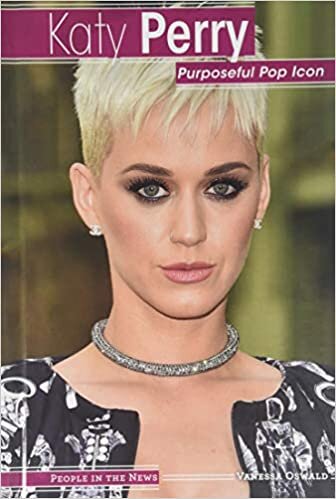 Katy Perry: Purposeful Pop Icon (People in the News)