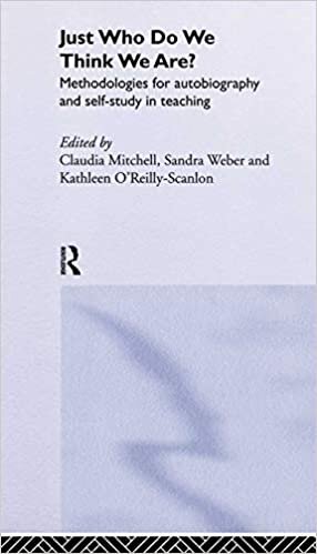 Just Who Do We Think We Are?: Methodologies for Autobiography and Self-Study in Education: Methodologies for Self-Study in Education