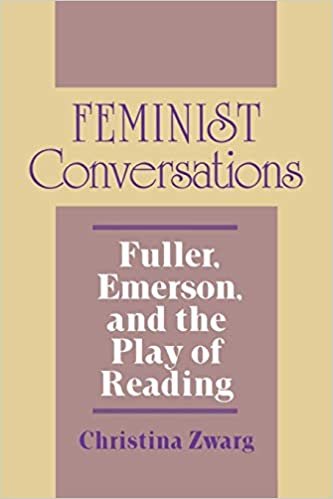 Feminist Conversations: Fuller, Emerson and the Play of Reading (Reading Women Writing)