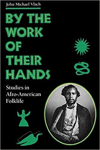 By the Work of Their Hands: Studies in Afro-American Folklife