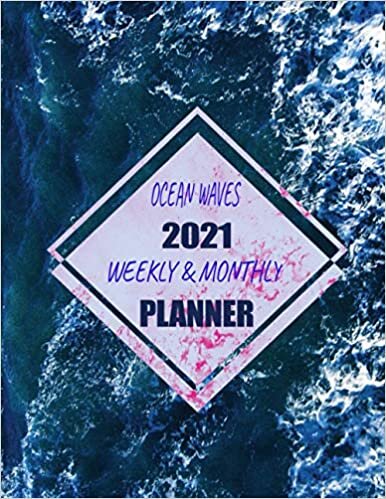 Ocean Waves 2021 Weekly & Monthly Planner: Keep Track of Your Yearly Goals, Daily / Calendars, Planners & Organizers / 2021 Calendar Monthly Planner / weekly planner 2021 / Size in 8.5×11 Inches