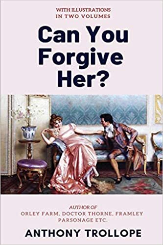 Can You Forgive Her?: [Complete & Illustrated]