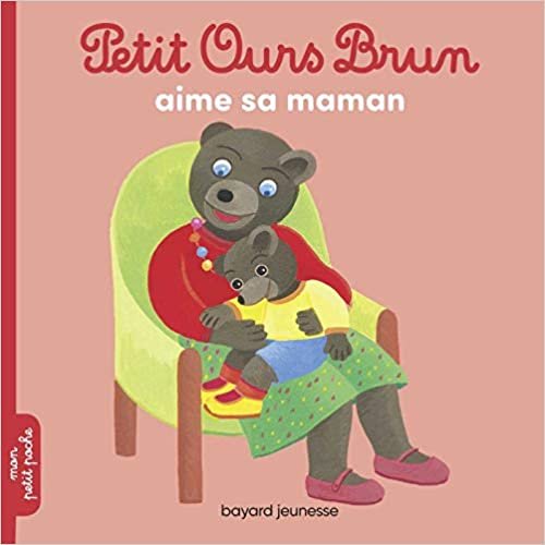 Petit Ours Brun: Petit Ours Brun aime sa maman (Mon petit poche Petit Ours Brun)