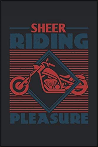 Sheer riding pleasure: Lined Notebook Journal ToDo Exercise Book or Diary (6" x 9" inch) with 120 pages indir