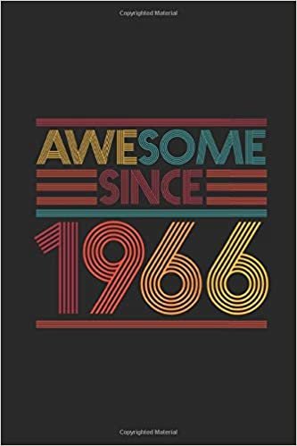 Awesome Since 1966: Blank Lined Notebook / Journal (6 X 9) - Birthday Gift and Anniversary Gift for Women And Men