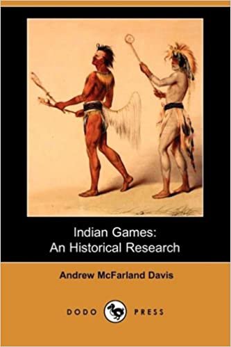 Indian Games: An Historical Research (Dodo Press)