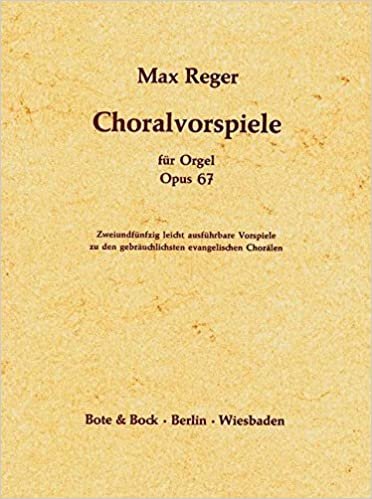 Choralvorspiele: 52 leicht ausführbare Vorspiele zu den gebräuchlichsten evangelischen Chorälen. op. 67. Orgel. indir