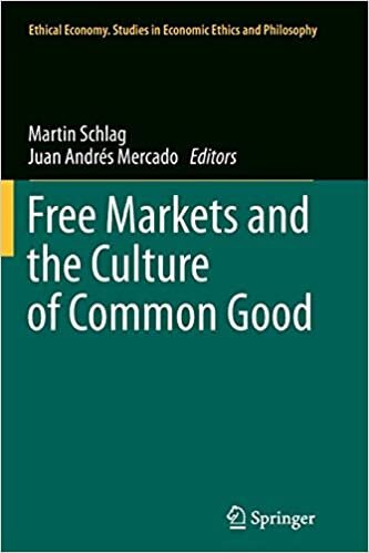 Free Markets and the Culture of Common Good (Ethical Economy)