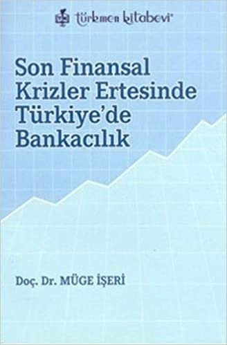 Son Finansal Krizler Ertesinde Türkiye’de Bankacılık