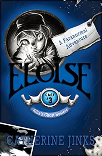 Eloise: A Ghost Story: 3 (Ghost Hunters) indir