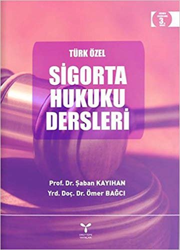 Türk Özel Sigorta Hukuku Dersleri (Ciltli)