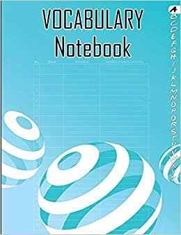 Vocabulary Notebook: Large 100 Page Alphabetical Notebook, 4 Columns with A-Z Tabs Printed, Vocabulary Journal Notebook