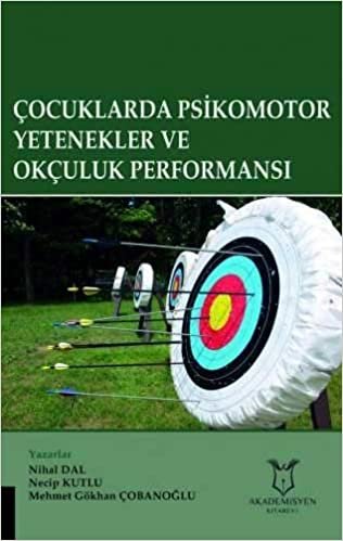 Çocuklarda Psikomotor Yetenekler ve Okçuluk Performansı