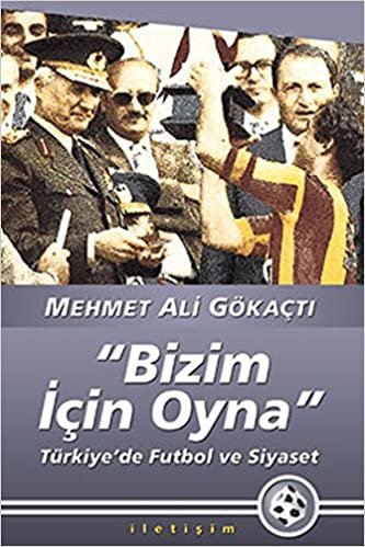 Bizim İçin Oyna Türkiye'de Futbol ve Siyaset