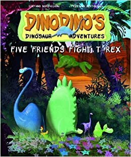 Five Friends Fight T-Rex (Dinodino's Dinosaur Adventures)