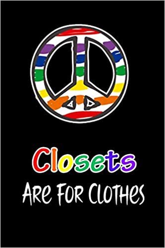 Closets Are For Clothes: LGBTQ Gift Notebook for Friends and Family