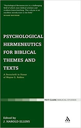 Psychological Hermeneutics for Biblical Themes and Texts: A Festschrift in Honour of Wayne G. Rollins (T&T Clark Biblical Studies)