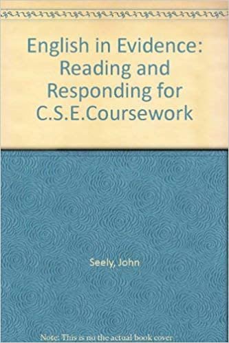 English In Evidence: Reading and Responding for C.S.E.Coursework