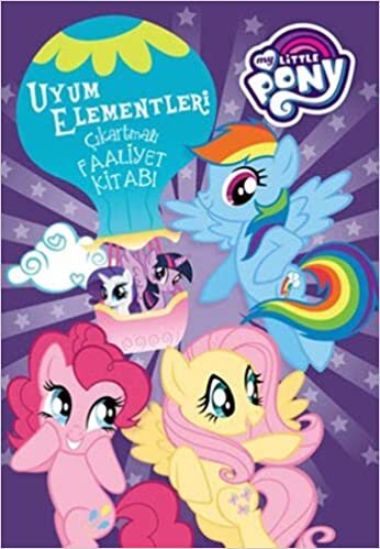Uyum Elementleri Çıkartmalı Faaliyet Kitabı: My Little Pony