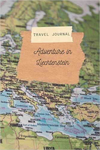 Travel Journal Adventure in Liechtenstein: 110 Lined Diary Notebook for Exlorer and Travelers in Europe | Travel Diary for Your Adventure Vacation Trip